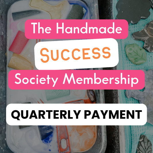 ANNUAL MEMBERSHIP (Quarterly Payment Plan) - The Handmade Success Society