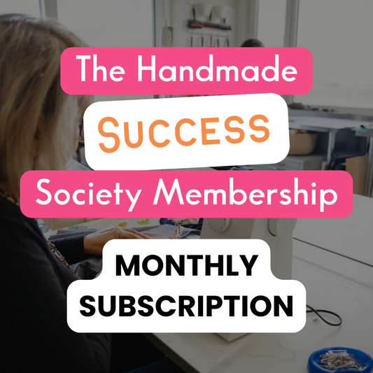 MONTHLY SUBSCRIPTION - The Handmade Success Society